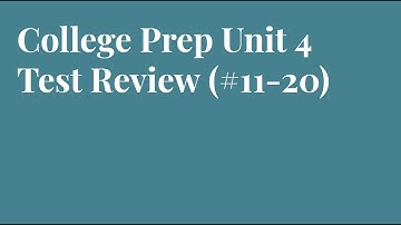 College Prep Math Unit 4 Test Review Part 2 (#11-20)