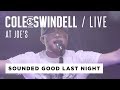 Cole Swindell - "Sounded Good Last Night" (Live At Joe's)