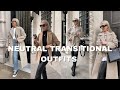 NEUTRAL TRANSITIONAL OUTFITS IDEAS| H&M, ZARA + &OTHER STORIES| Katie Peake