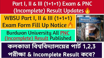 Part I, II & III Exam & PNC (Incomplete) Result Update🔥|Calcutta University, Burdwan University,WBSU