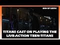 Titans Cast On Playing Live-Action Teen-Titans