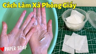 Top 11 cách làm xà phòng bằng giấy mới nhất năm 2022