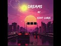 Dreams - Kent Chris (Official Music Audio)