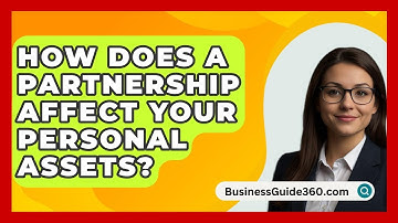 How Does A Partnership Affect Your Personal Assets? - BusinessGuide360.com