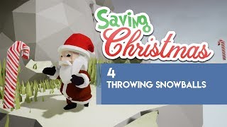 Saving Christmas Part 4 - Throwing Snowballs