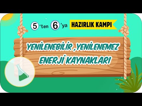 Yenilenebilir, Yenilenemez Enerji Kaynakları 🌍 5'ten 6'ya Hazırlık Kampı #2023