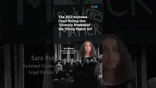The 2013 Supreme Court Ruling that ‘Severely Weakened’ the Voting Rights Act