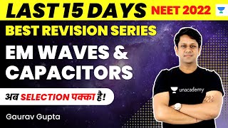 Best Revision Series NEET 2022 | EM Waves and Capacitors | Gaurav Gupta | Unacademy NEET Toppers
