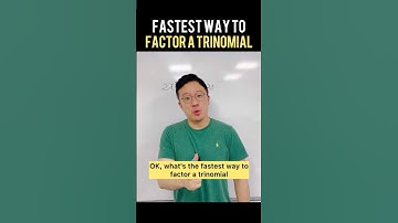 Fastest Way to Factor a Trinomial