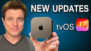 New Apple TV Features \& Updates in tvOS 17