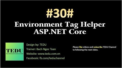 #30: Environment Tag Helper  | ASP.NET MVC Core | TEDU