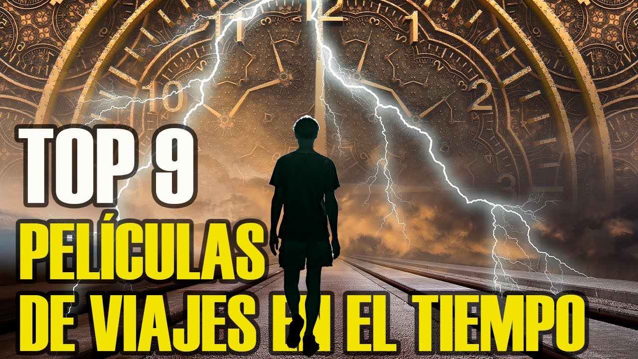 9 Mejores Películas De Viajes en el Tiempo RECOMENDADAS - YouTube