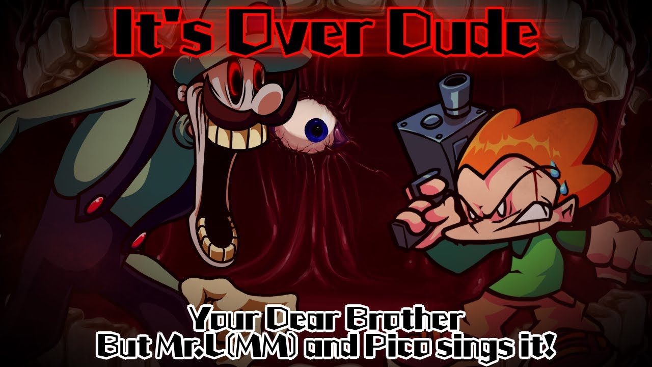 It's Over Dude / Your Dear Brother but Mr.L(MM) and Pico sings it! (FNF Cover + FLP)