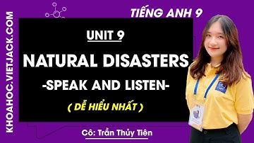Tiếng Anh 9 - Unit 9: Speak and Listen - trang 76, 77 - Cô Trần Thủy Tiên (DỄ HIỂU NHẤT)