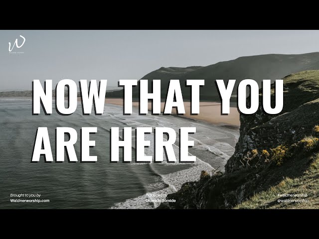 Deep Instrumental Worship Music | NOW THAT YOU ARE HERE | Piano Music class=