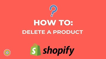 How to Delete a Product on Shopify - E-commerce Tutorials