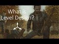 What is Level Design? An Intro