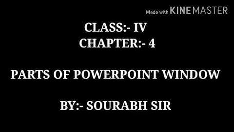 Topic:-# PARTS OF POWERPOINT  Chapter:-4 | Subject:- Computer(CBSE) |Class:- IV | SOURABH SRIVASTAVA