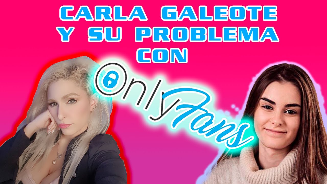 CARLA GALEOTE CONTRA ONLYFANS - YouTube