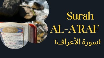 "Surah Al-A'raf (سورة الأعراف) | Soothing & Heart-Touching Tilawat"