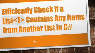 Efficiently Check if a List T  Contains Any Items from Another List in C#