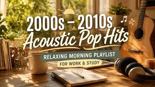 Download lagu 2000s - 2010s Acoustic Pop Hits ☕ Relaxing Morning Playlist for Work & Study