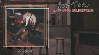 CHO SEUNGYOUN - Best Part (Daniel Ceasar feat H.E.R cover) Lyrics