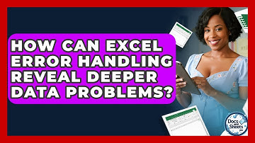 How Can Excel Error Handling Reveal Deeper Data Problems? - Docs and Sheets Pro