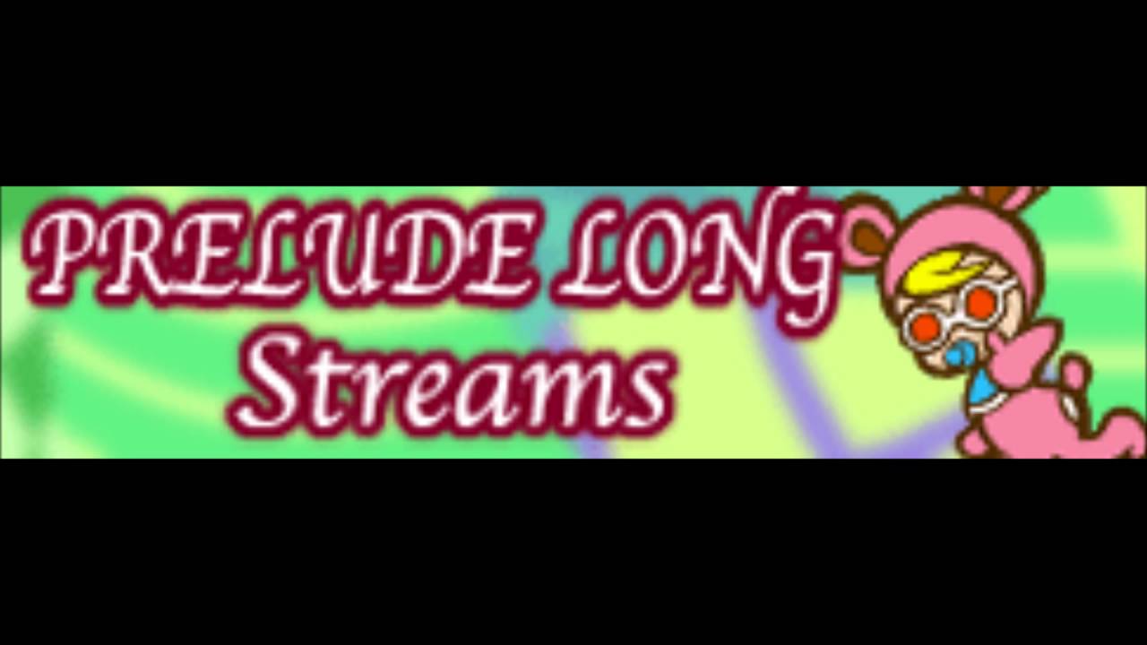 PRELUDE 「Streams ＬＯＮＧ」