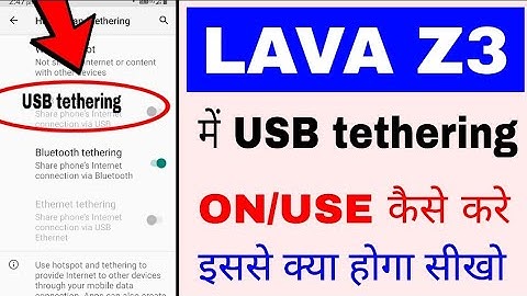 how to enable/use USB tethering in lava z3 ।lava z3 me USB tethering on off use kaise kare