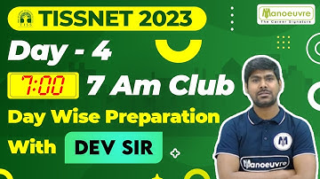 TISSNET - 2023 | 7 AM Club - Day Wise Preparation with Dev Sir | Day 4