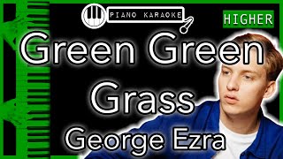 Green Green Grass (HIGHER  3) - George Ezra - Piano Karaoke Instrumental