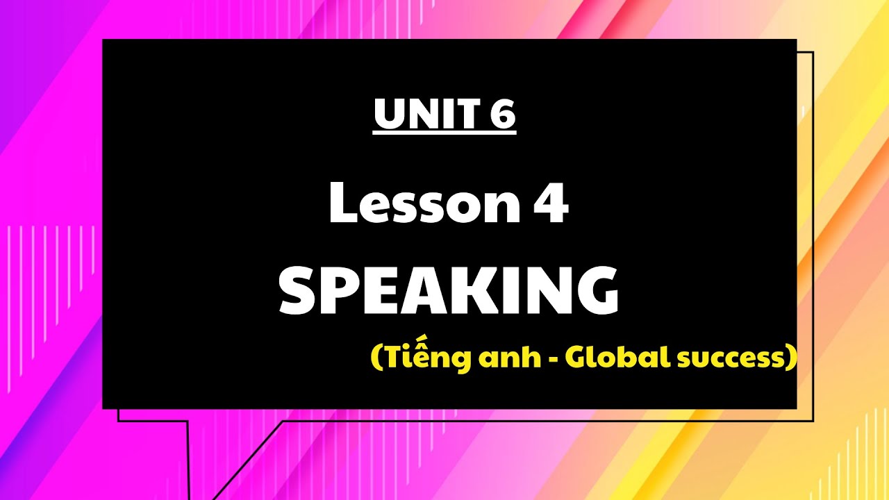 Giáo án powerpoint Unit 6 Lesson 4 Speaking | Powerpoint Tiếng anh 10 ...