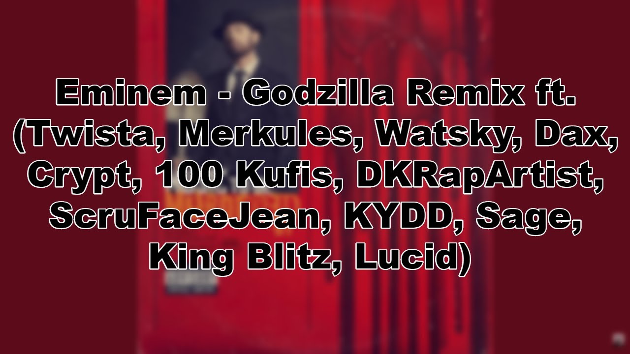 Eminem - Godzilla Remix ft. Twista, Merkules, Watsky, Dax, Crypt, 100 Kufis, DKRapArtist And More!
