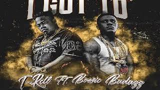 T-Rell - I Got To (Feat. Boosie BadAzz)