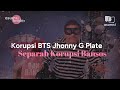 Korupsi BTS Jhonny G Plate Separah Korupsi Bansos - Asumsi Insight
