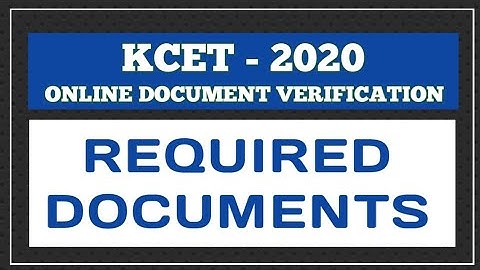Documents Required for KCET-2020 | KCET Online Document Verification | KCET 2020 Upload |BioGoogle