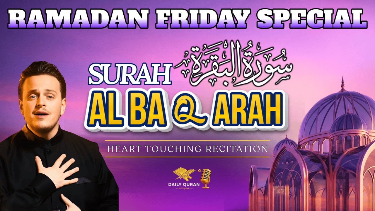 Surah Al-Baqarah (سورة البقرة) | Bringing Barakah Into Your Home This Ramadan Friday| Egzon Ibrahimi