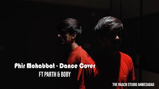 Phir Mohabbat Dance Cover Murder 2 Dance Choreography The Naach Studio Ahmedabad