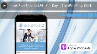 InnovaBuzz Episode #85 - Kim Doyal, The WordPress Chick