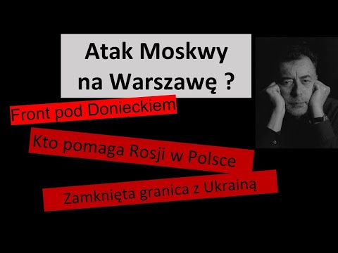                     Rosja grozi Polsce /// Czy pomoc Zachodu dla Ukrainy ustanie
                              