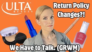 Is Ulta Changing Their Return Policy?? (GRWM & Info...)