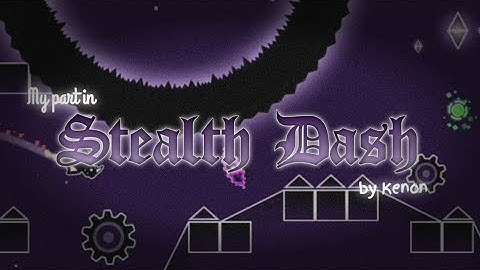 My part in "Stealth Dash" by kenon