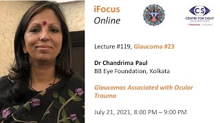 iFocus Online #119,  Glaucoma #23,  Glaucomas Associated with Ocular Trauma by Dr Chandrima Paul