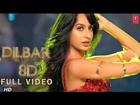 Dilbar dilbar 8D video song full HD