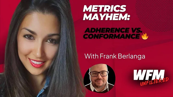 Metrics Explained: Adherence vs Conformance in WFM – Frank Berlanga | #WFM #WorkforceManagement