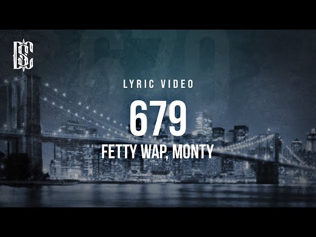 679 - Fetty Wap, Monty | Lyric Video class=