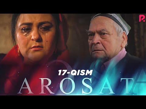 Arosat (yoxud Uzilmagan gul) (o'zbek serial) | Аросат (ёхуд Узилмаган гул) (узбек сериал) 17-qism