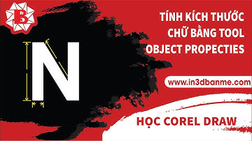 [Corel Qc Bảng Hiệu] - Bài 27 - Tính kich thước chữ trên corel với công cụ Object Propective