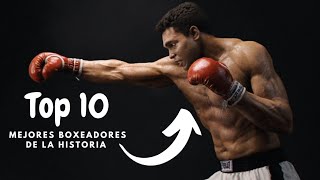 Top 10 Mejores Boxeadores de la Historia